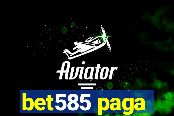 bet585 paga